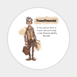 TransFinancial T-Shirt | Funny and Ironic Rich Person Tee Magnet